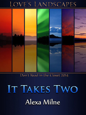 It Takes Two by Alexa Milne