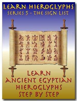 Learn Ancient Egyptian Hieroglyphs - Series 5 - Hieroglyph Sign List by Isabella DeCarlo