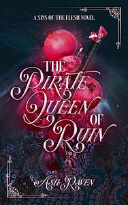 The Pirate Queen of Ruin by Ash Raven