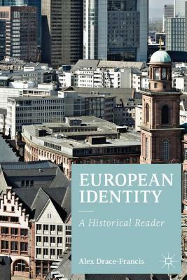 European Identity: A Historical Reader by Alex Drace-Francis