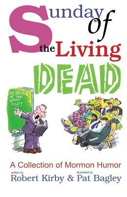 Sunday of the Living Dead by Robert Kirby