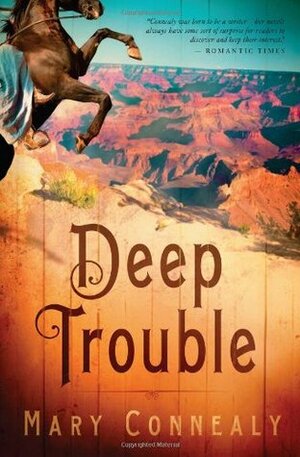 Deep Trouble by Mary Connealy