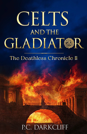 Celts and the Gladiator by P.C. Darkcliff