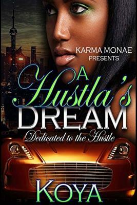 A Hustla's Dream by Koya