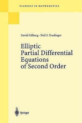 Elliptic Partial Differential Equations of Second Order by Neil S. Trudinger, David Gilbarg