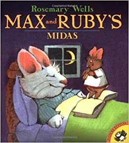 Max and Ruby's Midas by Rosemary Wells