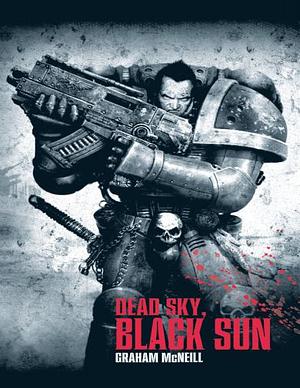 Dead Sky, Black Sun by Graham McNeill