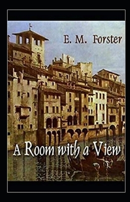 A Room with a View Illustrated by E.M. Forster