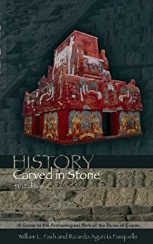 History Carved in Stone by William Fash, Ricardo Agurcia