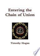 Entering the Chain of Union by Timothy Hogan