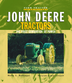 John Deere Tractors: The First Generation of Power by Holly Bollinger