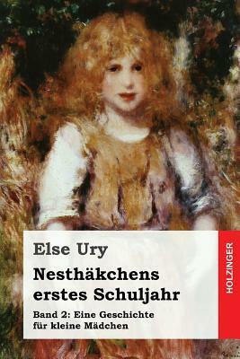 Nesthäkchens erstes Schuljahr by Else Ury