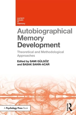 Autobiographical Memory Development: Theoretical and Methodological Approaches by 