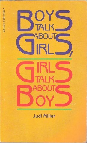Boys Talk About Girls, Girls Talk About Boys by Judi Miller