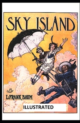 Sky Island ILLUSTRATED by L. Frank Baum