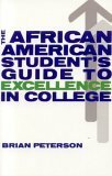 The African American Students Guide to Excellence in College by Brian Peterson