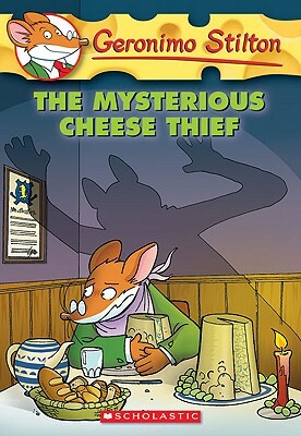 The Mysterious Cheese Thief by Geronimo Stilton