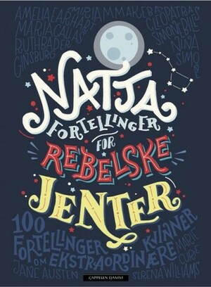 Nattafortellinger for rebelske jenter by Elena Favilli