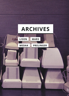 Archives by Tomislav Medak, Andrew Lison, Marcel Mars