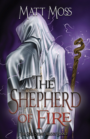The Shepherd of Fire by Matt Moss