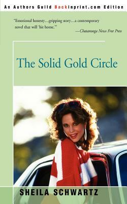 The Solid Gold Circle by Sheila Schwartz