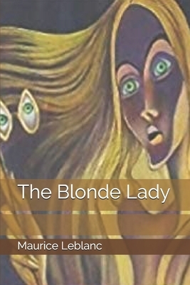 The Blonde Lady by Maurice Leblanc