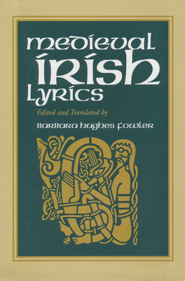 Medieval Irish Lyrics by Barbara Hughes Fowler