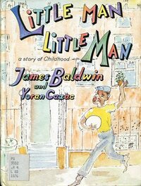 Little Man, Little Man: A Story of Childhood by James Baldwin, Yoran Cazac