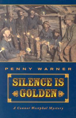 Silence Is Golden: Connor Westphal Mystery by Penny Warner