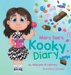 Mary Sue's Kooky Diary by Maureen B. Caffrey