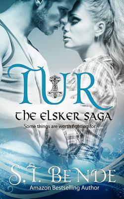 Tur: The Elsker Saga by S.T. Bende