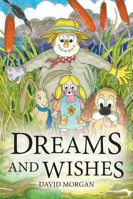 Dreams & Wishes by David Morgan
