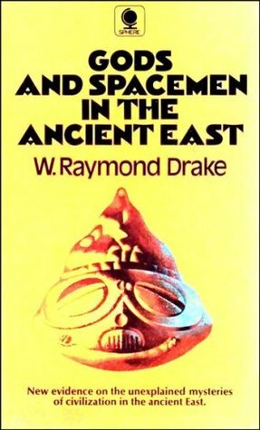 Gods and Spacemen in the Ancient East by Walter Raymond Drake