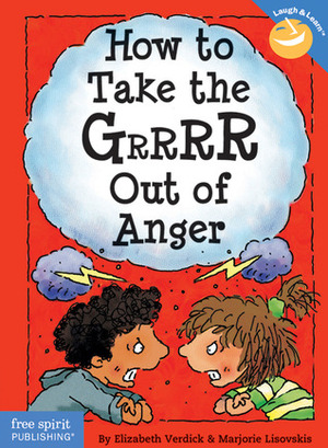 How to Take the Grrrr Out of Anger by Marjorie Lisovskis, Elizabeth Verdick