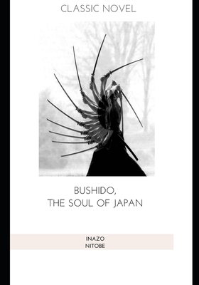 Bushido, the Soul of Japan by Inazō Nitobe