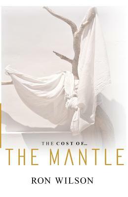 The Cost of the Mantle by Ron Wilson