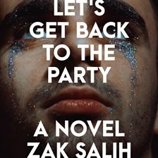 Let's Get Back to the Party by Zak Salih