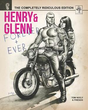 Henry & Glenn Forever & Ever: The Completely Ridiculous Edition by Tom Neely