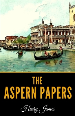 The Aspern Papers by Henry James