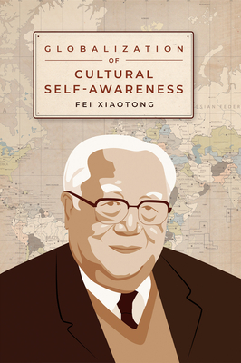 Globalization and Cultural Self-Awareness by Xiaotong Fei