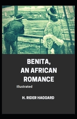 Benita, An African Romance Illustrated by H. Rider Haggard