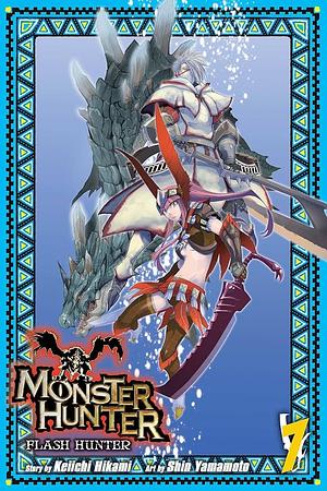 Monster Hunter: Flash Hunter, Vol. 7 by Keiichi Hikami, Shin Yamamoto