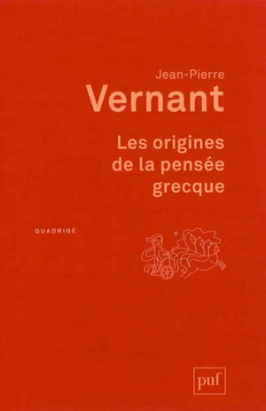 Les origines de la pensée grecque by Jean-Pierre Vernant