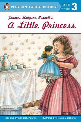 Frances Hodgson Burnett's a Little Princess by Deborah Hautzig