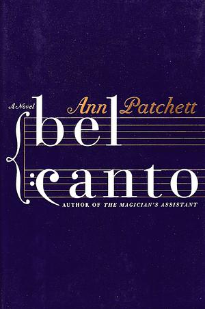 Bel Canto[BEL CANTO][Hardcover] by Ann Patchett