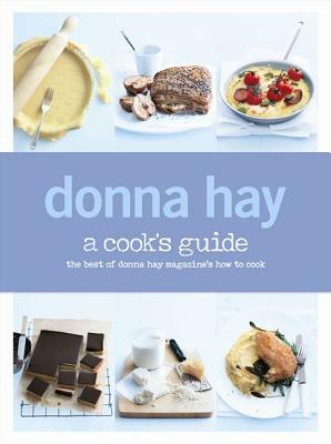 A Cook's Guide by Donna Hay