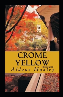 Crome Yellow illustrated by Aldous Huxley