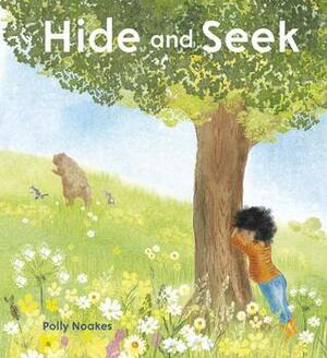 Hide and Seek by Polly Noakes