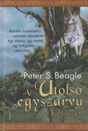 Az utolsó egyszarvú by Peter S. Beagle