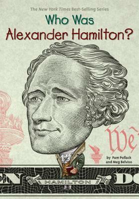 Who Was Alexander Hamilton? by Dede Putra, Meg Belviso, Pam Pollack